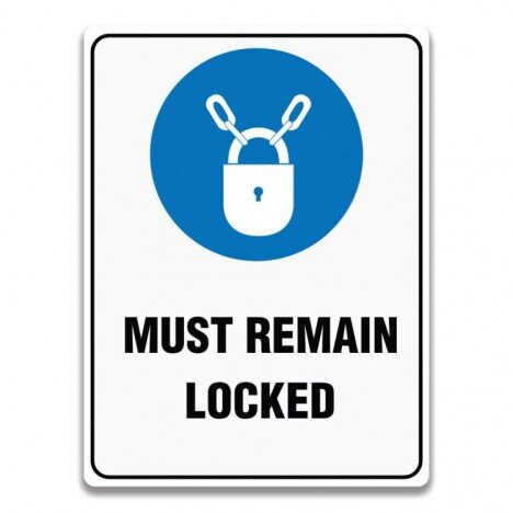 MUST REMAIN LOCKED SIGN