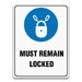 MUST REMAIN LOCKED SIGN